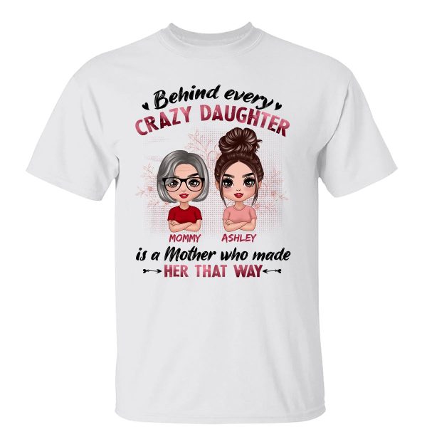 Behind Every Crazy Daughter Is A Mom Doll Women Personalized Shirt For Cheap - Image 4
