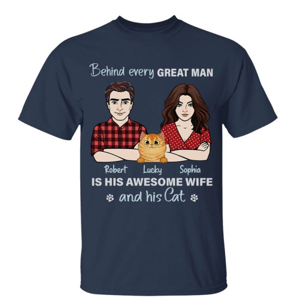 Behind Every Great Man Is His Wife And His Cats Personalized Shirt Online Hot Sale