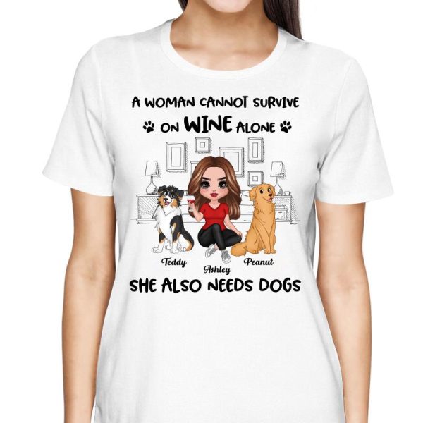 A Woman Cannot Survive On Wine Alone She Also Needs Dogs Personalized Shirt Online Hot Sale - Image 2
