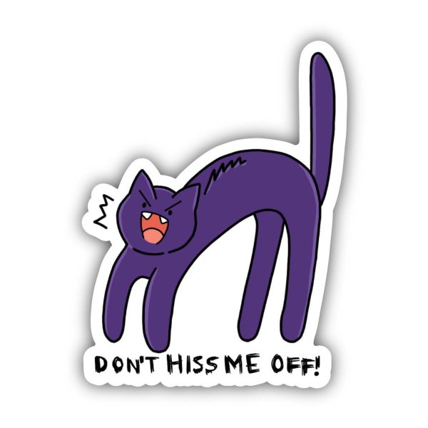 Don t Hiss Me Off Cat Sticker Hot on Sale